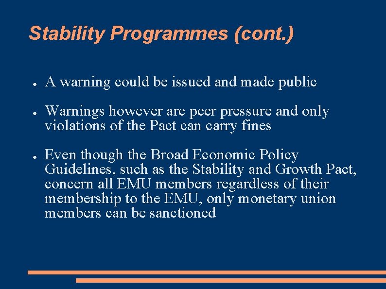 Stability Programmes (cont. ) ● ● ● A warning could be issued and made