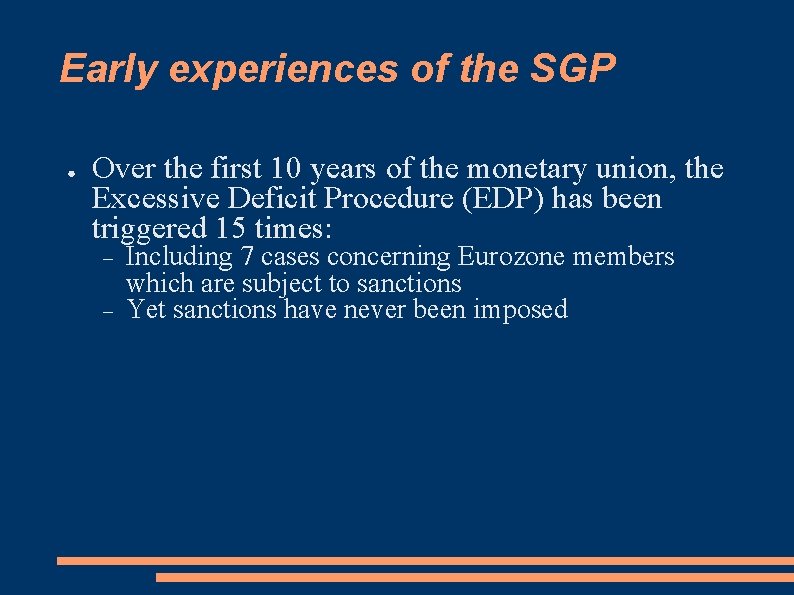 Early experiences of the SGP ● Over the first 10 years of the monetary