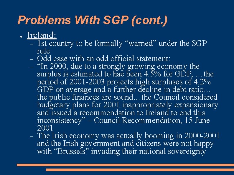 Problems With SGP (cont. ) ● Ireland: 1 st country to be formally “warned”