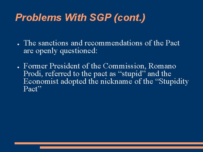 Problems With SGP (cont. ) ● ● The sanctions and recommendations of the Pact