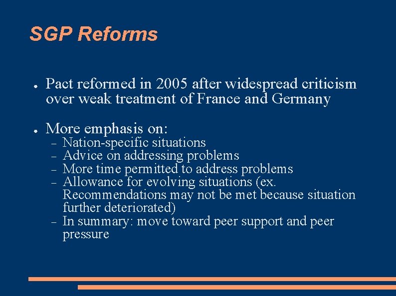 SGP Reforms ● ● Pact reformed in 2005 after widespread criticism over weak treatment
