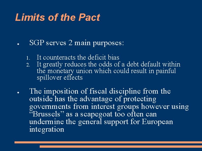 Limits of the Pact ● SGP serves 2 main purposes: 1. 2. ● It