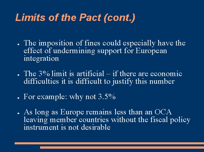 Limits of the Pact (cont. ) ● ● The imposition of fines could especially