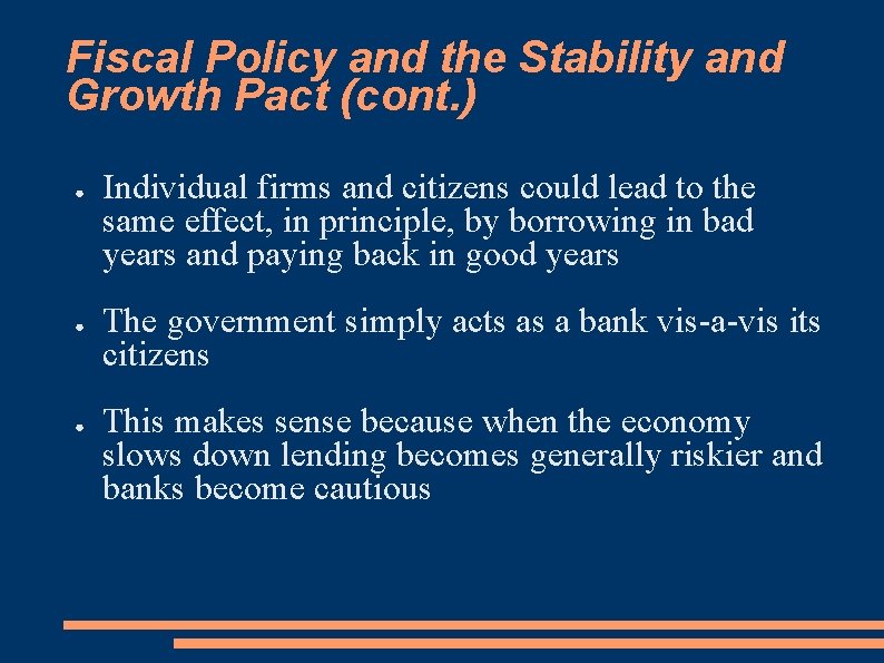 Fiscal Policy and the Stability and Growth Pact (cont. ) ● ● ● Individual