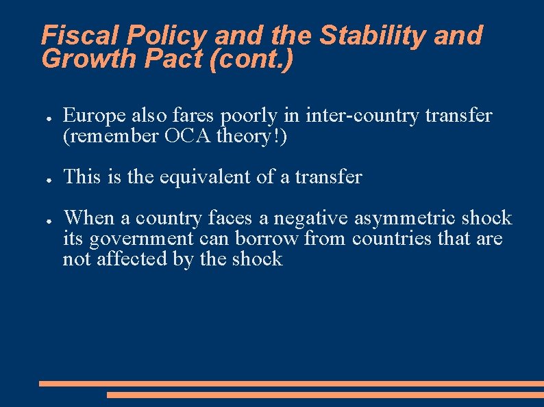 Fiscal Policy and the Stability and Growth Pact (cont. ) ● ● ● Europe