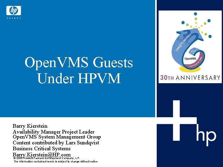 Open. VMS Guests Under HPVM Barry Kierstein Availability Manager Project Leader Open. VMS System