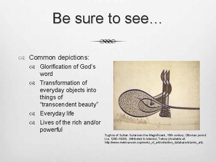 Be sure to see… Common depictions: Glorification of God’s word Transformation of everyday objects Be sure to see… Common depictions: Glorification of God’s word Transformation of everyday objects
