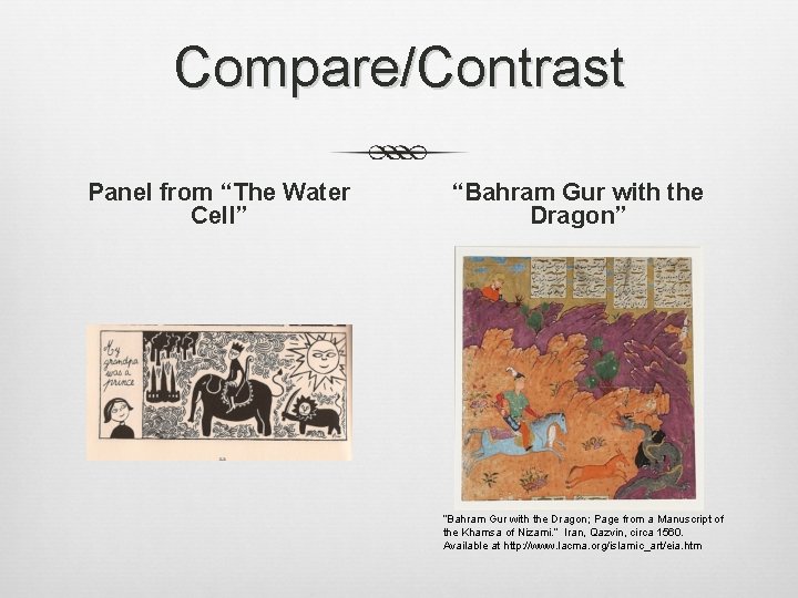 Compare/Contrast Panel from “The Water Cell” “Bahram Gur with the Dragon; Page from a Compare/Contrast Panel from “The Water Cell” “Bahram Gur with the Dragon; Page from a