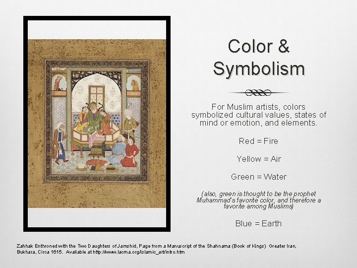 Color & Symbolism For Muslim artists, colors symbolized cultural values, states of mind or Color & Symbolism For Muslim artists, colors symbolized cultural values, states of mind or