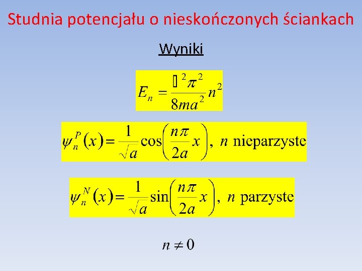 Studnia potencjału o nieskończonych ściankach Wyniki 