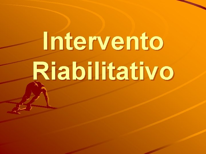 Intervento Riabilitativo 