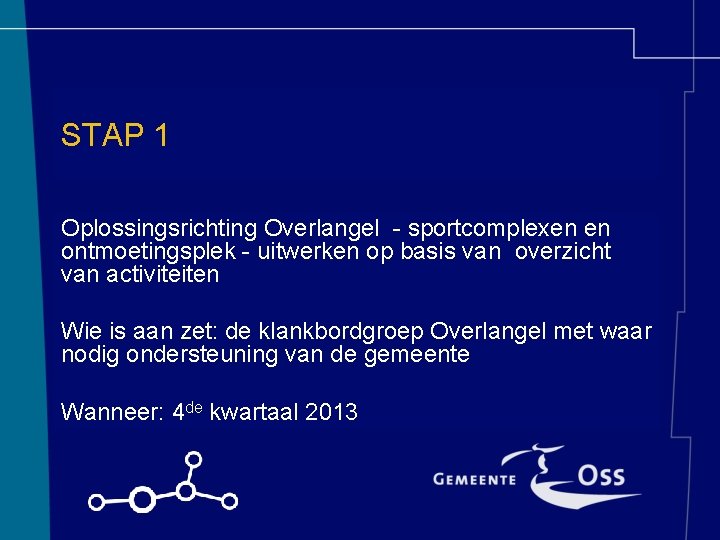 STAP 1 Oplossingsrichting Overlangel - sportcomplexen en ontmoetingsplek - uitwerken op basis van overzicht