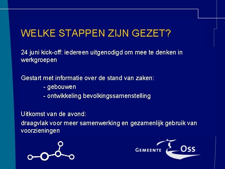 WELKE STAPPEN ZIJN GEZET? 24 juni kick-off: iedereen uitgenodigd om mee te denken in