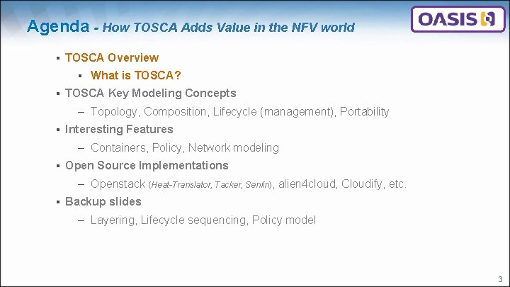 Agenda - How TOSCA Adds Value in the NFV world ▪ TOSCA Overview ▪