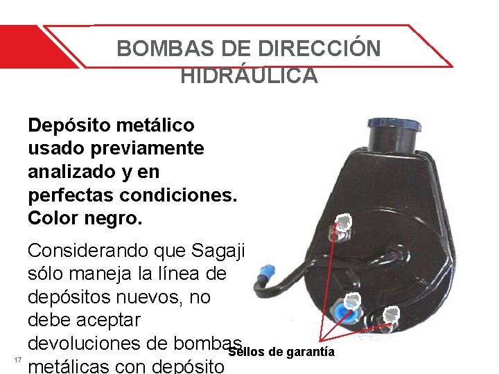 BOMBAS DE DIRECCIÓN HIDRÁULICA Depósito metálico usado previamente analizado y en perfectas condiciones. Color BOMBAS DE DIRECCIÓN HIDRÁULICA Depósito metálico usado previamente analizado y en perfectas condiciones. Color