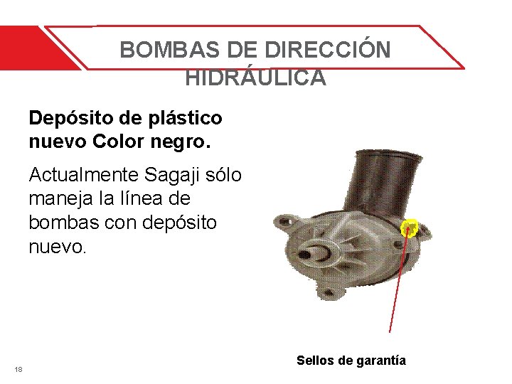 BOMBAS DE DIRECCIÓN HIDRÁULICA Depósito de plástico nuevo Color negro. Actualmente Sagaji sólo maneja BOMBAS DE DIRECCIÓN HIDRÁULICA Depósito de plástico nuevo Color negro. Actualmente Sagaji sólo maneja