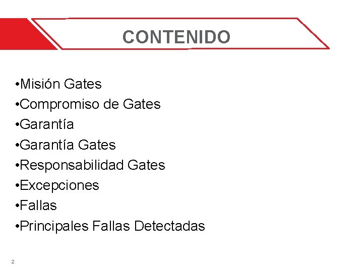 CONTENIDO • Misión Gates • Compromiso de Gates • Garantía Gates • Responsabilidad Gates CONTENIDO • Misión Gates • Compromiso de Gates • Garantía Gates • Responsabilidad Gates