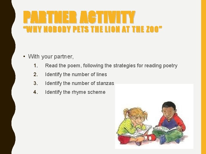 PARTNER ACTIVITY “WHY NOBODY PETS THE LION AT THE ZOO” • With your partner,