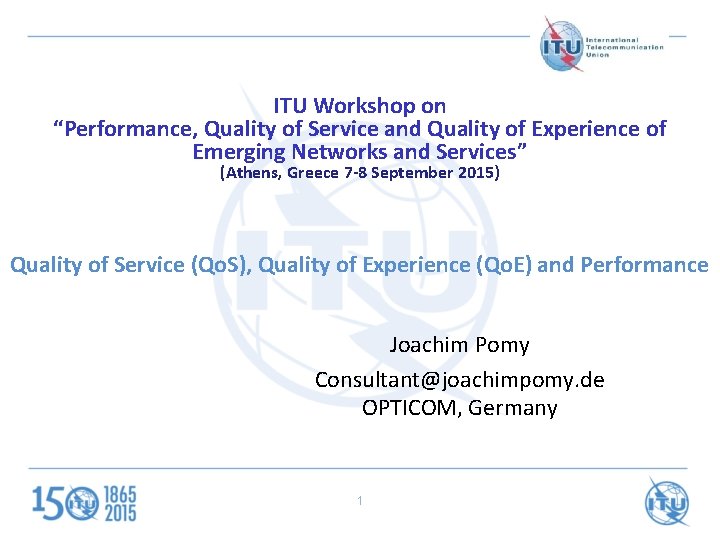 ITU Workshop on “Performance, Quality of Service and Quality of Experience of Emerging Networks