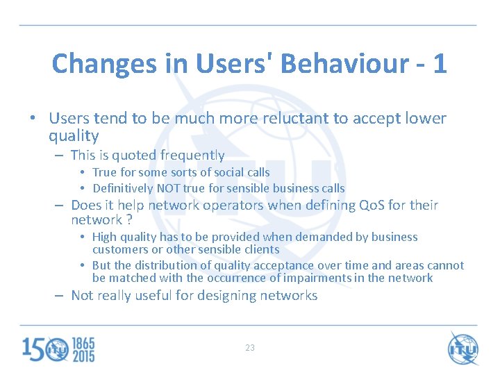 Changes in Users' Behaviour - 1 • Users tend to be much more reluctant