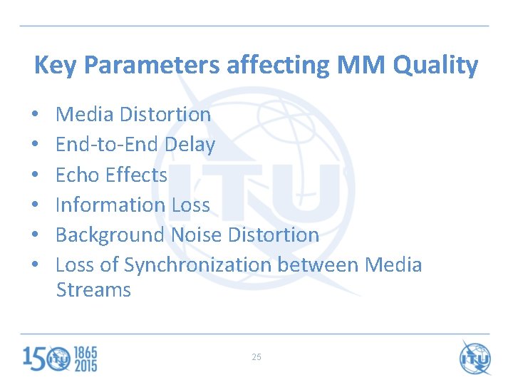 Key Parameters affecting MM Quality • • • Media Distortion End-to-End Delay Echo Effects