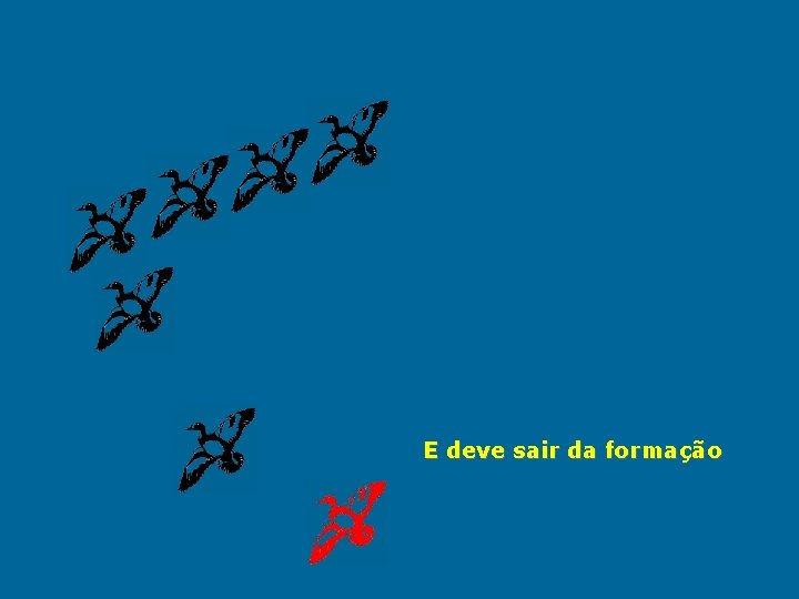 E deve sair da formação 