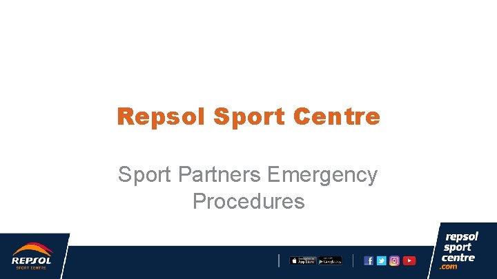 Repsol Sport Centre Sport Partners Emergency Procedures 