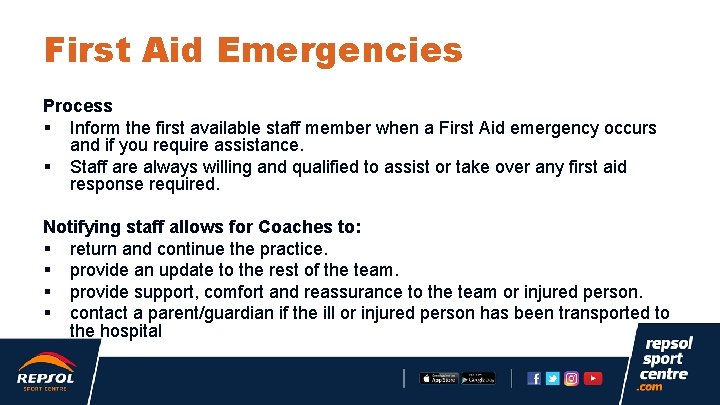 First Aid Emergencies Process § Inform the first available staff member when a First