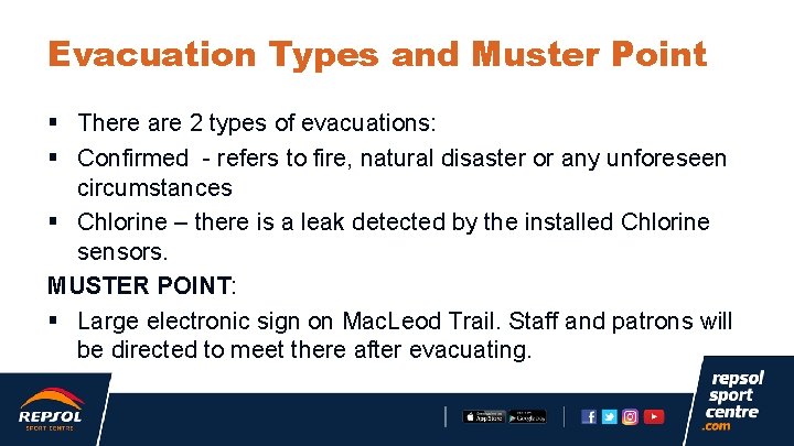 Evacuation Types and Muster Point § There are 2 types of evacuations: § Confirmed