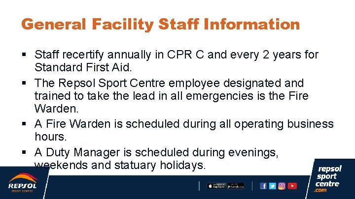 General Facility Staff Information § Staff recertify annually in CPR C and every 2