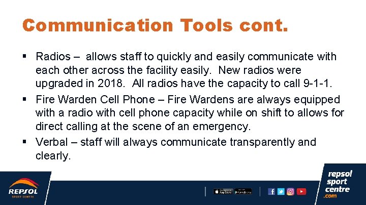 Communication Tools cont. § Radios – allows staff to quickly and easily communicate with