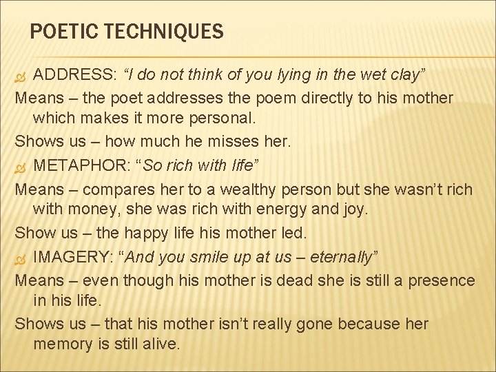 POETIC TECHNIQUES ADDRESS: “I do not think of you lying in the wet clay” POETIC TECHNIQUES ADDRESS: “I do not think of you lying in the wet clay”