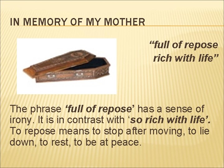 IN MEMORY OF MY MOTHER “full of repose rich with life” The phrase ‘full IN MEMORY OF MY MOTHER “full of repose rich with life” The phrase ‘full