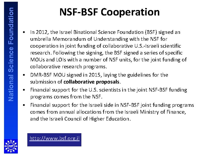 National Science Foundation NSF-BSF Cooperation • In 2012, the Israel Binational Science Foundation (BSF)