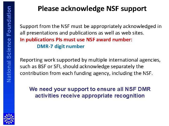 National Science Foundation Please acknowledge NSF support Support from the NSF must be appropriately