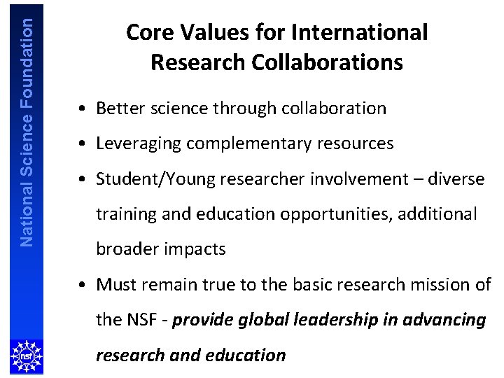 National Science Foundation Core Values for International Research Collaborations • Better science through collaboration
