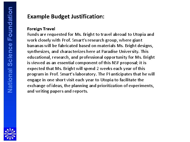 National Science Foundation Example Budget Justification: Foreign Travel Funds are requested for Ms. Bright