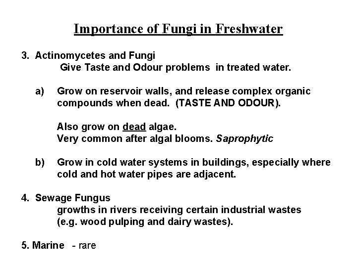 Importance of Fungi in Freshwater 3. Actinomycetes and Fungi Give Taste and Odour problems