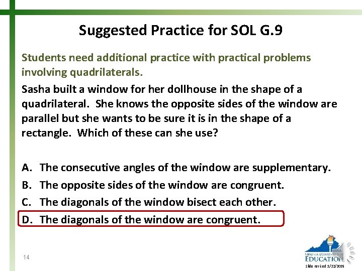 Suggested Practice for SOL G. 9 Students need additional practice with practical problems involving