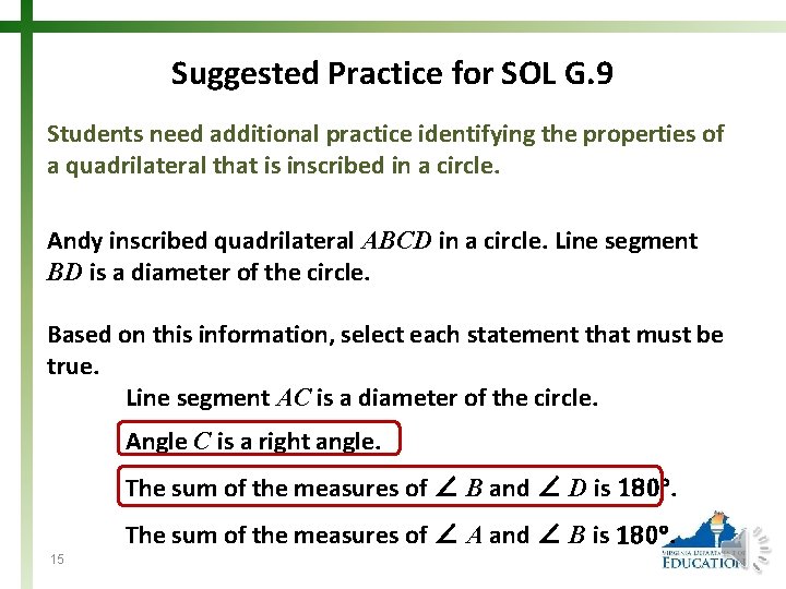 Suggested Practice for SOL G. 9 Students need additional practice identifying the properties of