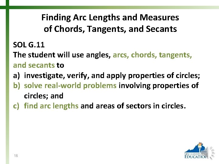 Finding Arc Lengths and Measures of Chords, Tangents, and Secants SOL G. 11 The
