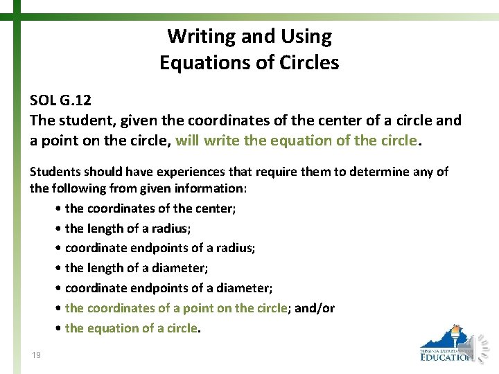 Writing and Using Equations of Circles SOL G. 12 The student, given the coordinates