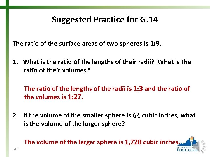 Suggested Practice for G. 14 The ratio of the surface areas of two spheres