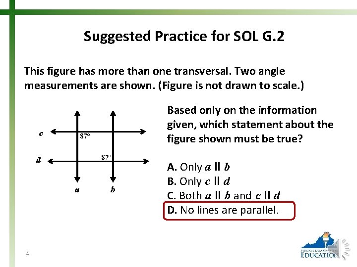 Suggested Practice for SOL G. 2 This figure has more than one transversal. Two