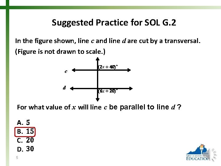 Suggested Practice for SOL G. 2 In the figure shown, line c and line