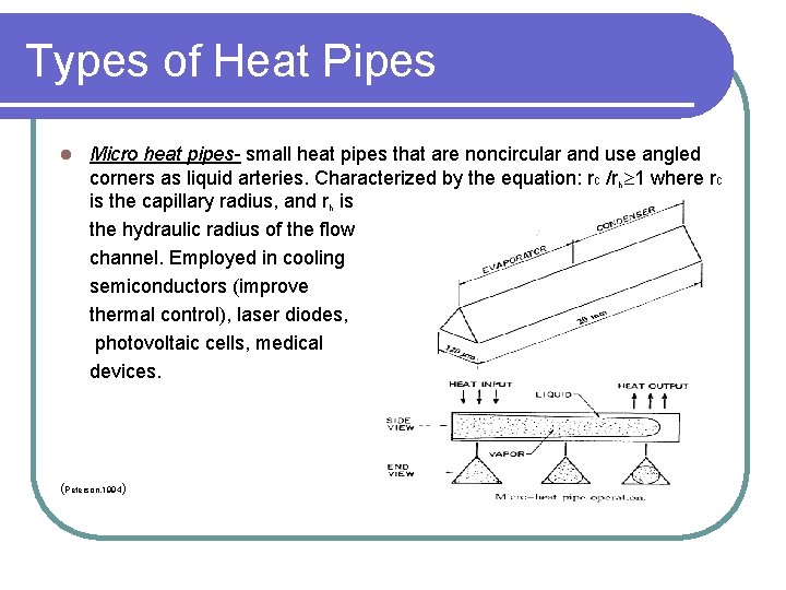 Types of Heat Pipes l Micro heat pipes- small heat pipes that are noncircular