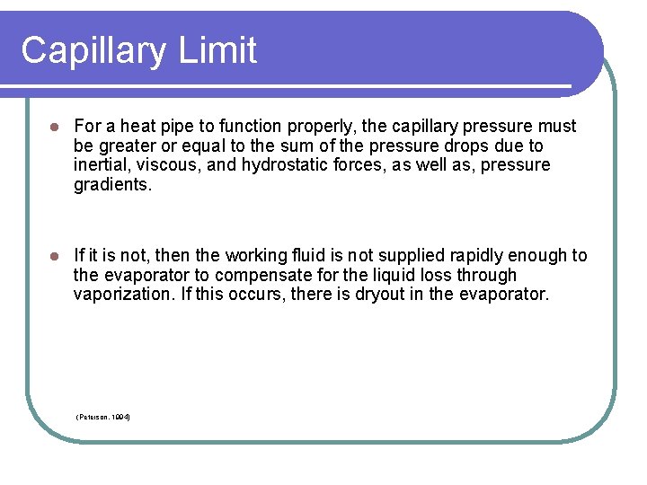 Capillary Limit l For a heat pipe to function properly, the capillary pressure must