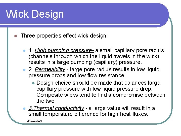 Wick Design l Three properties effect wick design: l l l 1. High pumping