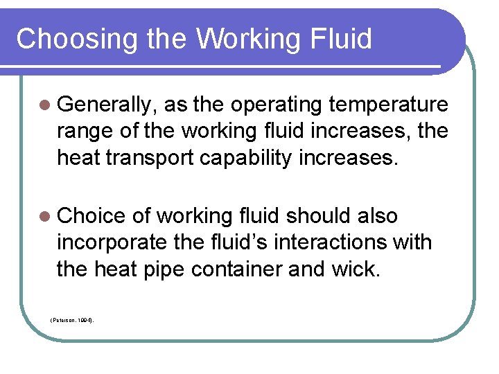 Choosing the Working Fluid l Generally, as the operating temperature range of the working