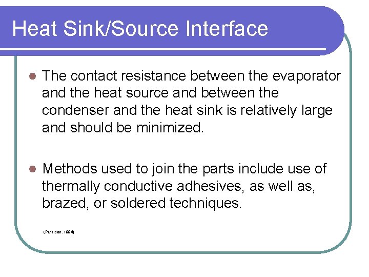 Heat Sink/Source Interface l The contact resistance between the evaporator and the heat source